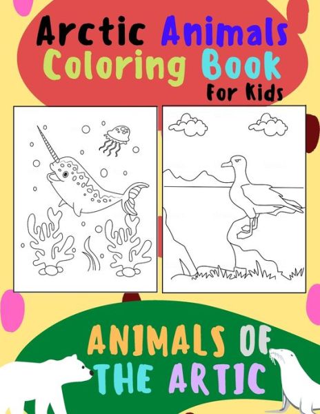 Cover for Bessie Traynor · Animals of The Arctic. Arctic Animals Coloring Book for Kids (Paperback Book) (2021)