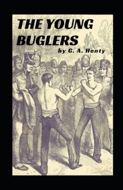 Cover for George Alfred Henty · The Young Buglers Illustrated (Paperback Book) (2021)