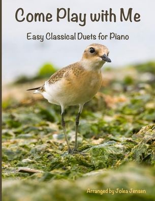 Cover for Jolea Jensen · Come Play with Me: Easy Classical Duets for Piano (Paperback Book) (2022)