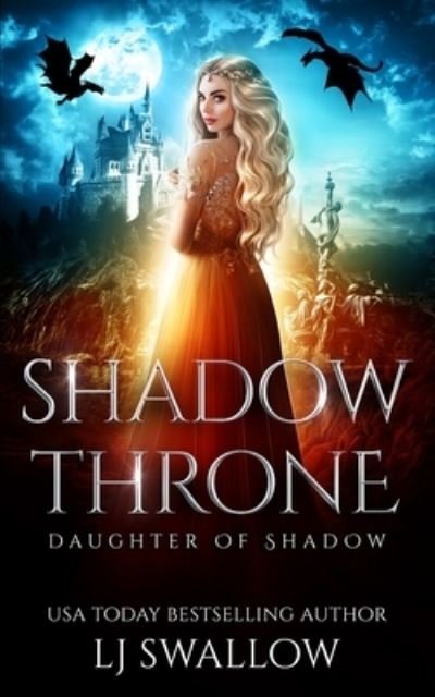 Shadow Throne - Daughter of Shadow - Lj Swallow - Bøker - Independently Published - 9798840793305 - 15. juli 2022