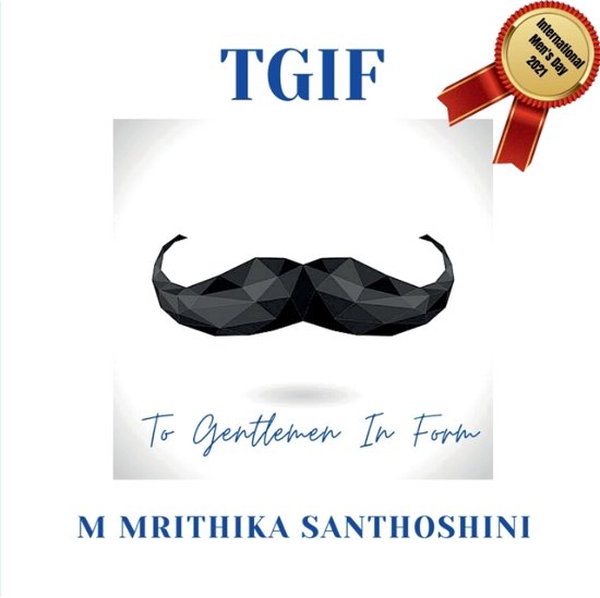 Cover for M Mrithika Santhoshini · Tgif: To Gentlemen in Form (Paperback Book) (2021)