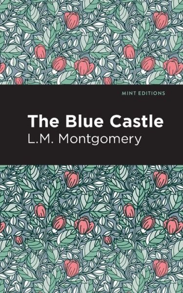 Cover for L.M. Montgomery · The Blue Castle (Paperback Book) (2024)