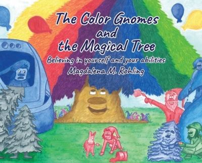 Cover for Magdalena M Rohling · The Color Gnomes and the Magical Tree (Hardcover Book) (2021)