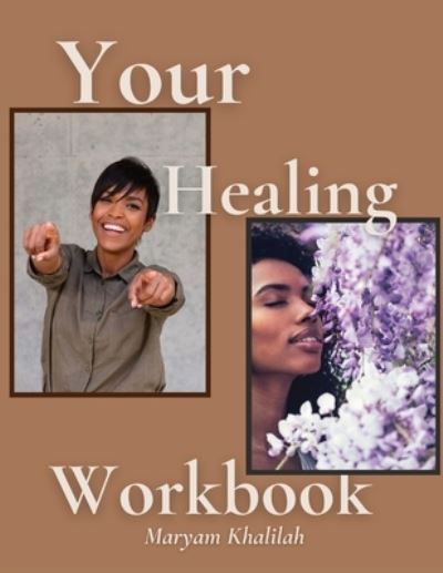 Cover for Maryam K. Muhammad · Your Healing Workbook (Book) (2023)