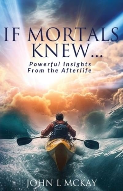 Cover for John McKay · If Mortals Knew... (Bok) (2023)