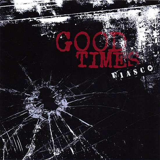 Cover for Fiasco · Good Times (CD) (2007)