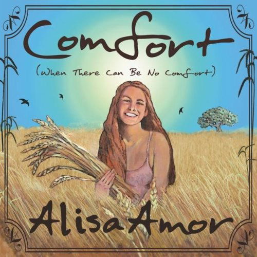 Comfort when There Can Be No Comfort - Alisa Amor - Musiikki - CD Baby - 0884501391306 - tiistai 21. joulukuuta 2010