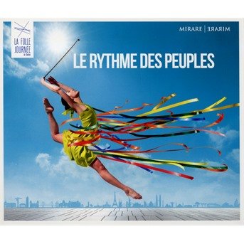 Le Rythme Des Peuples - V/A - Musik - MIRARE - 3760127223306 - 13. januar 2017