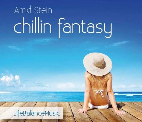 Cover for Arnd Stein · Chillin Fantasy-life Balance Music (CD) (2016)