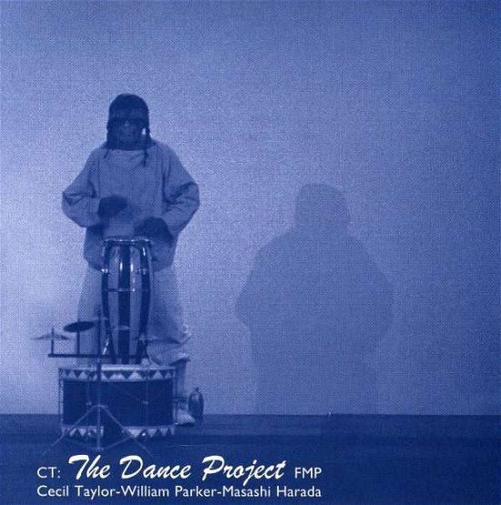 Cover for Taylor, Cecil / W. Parker / M. Harada · The Dance Project 1 (CD) (2016)