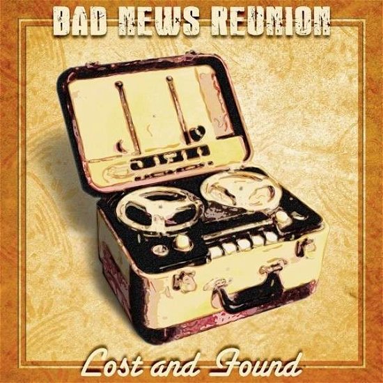 Cover for Bad News Reunion · Lost &amp; Found (CD) (2014)