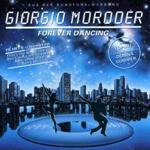 Forever Dancing - Giorgio Moroder - Muzyka - UNIVERSAL - 4988031275306 - 16 maja 2018