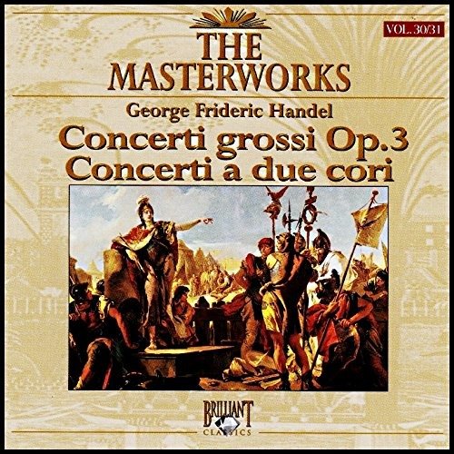 Concerti Grossi Op. 3 / Concerti a Due Cori - Franz Liszt Chamber Orchestra / Rolla Janos / Neues Bachisches Collegium Musicum / Pommer Max - Musik - BRILLIANT - 5028421777306 - 20. juni 1992