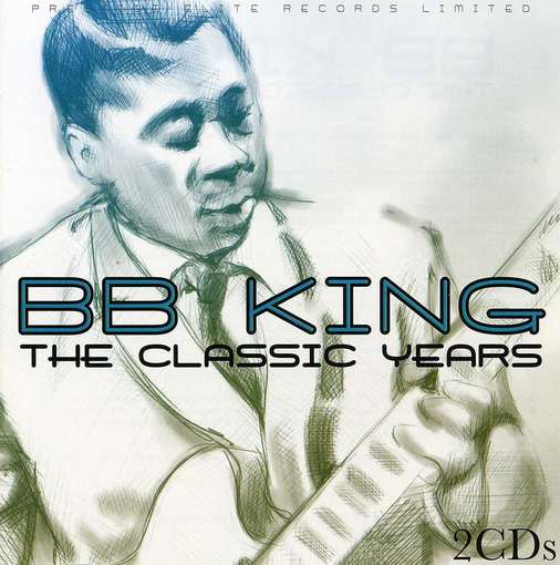 The Classic Years - B.b. King - Musique - PRESTIGE ELITE RECORDS - 5032427125306 - 9 avril 2012