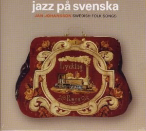 Cover for Jan Johansson · Jazz På Svenska / Swedish Folk Songs (CD) [Digipack] (2005)