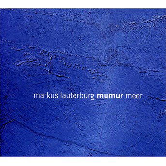 Markus Lauterburg - Mumur meer - Music - ALTRISUONI - 7619993003306 - 