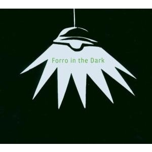 Cover for Forro in the Dark (CD) (2006)
