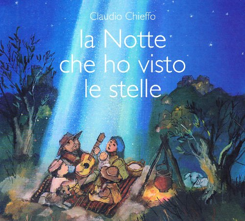 Cover for Claudio Chieffo · La Notte Che Ho Visto Le Stelle (CD) (2010)