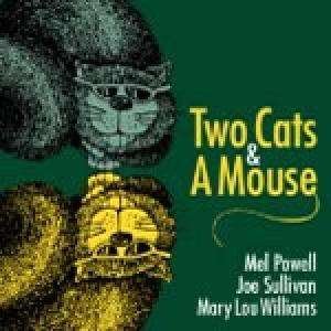 Cover for Mel Powell · Two Cats and a Mouse (CD) (2016)