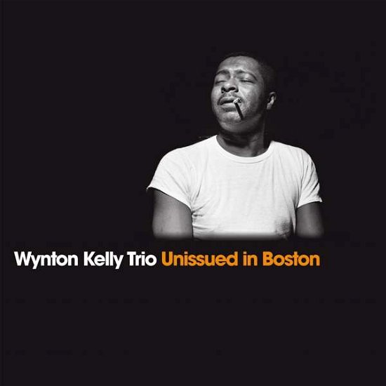 Cover for Wynton Kelly · Unissued In Boston (Two Never Before Heard Live Sets With Excellent Quality Sound!) (CD) [Remastered edition] (2017)