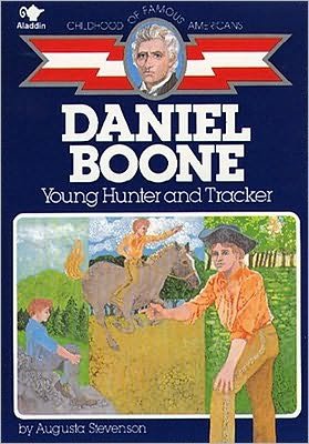 Cover for Augusta Stevenson · Daniel Boone: Young Hunter and Tracker (Childhood of Famous Americans) (Paperback Bog) (1986)