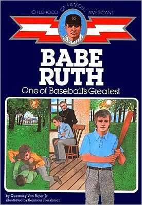Babe Ruth: One of Baseball's Greatest (Childhood of Famous Americans) - Jr.  Guernsey Van Riper - Bøger - Aladdin - 9780020421306 - 31. oktober 1986