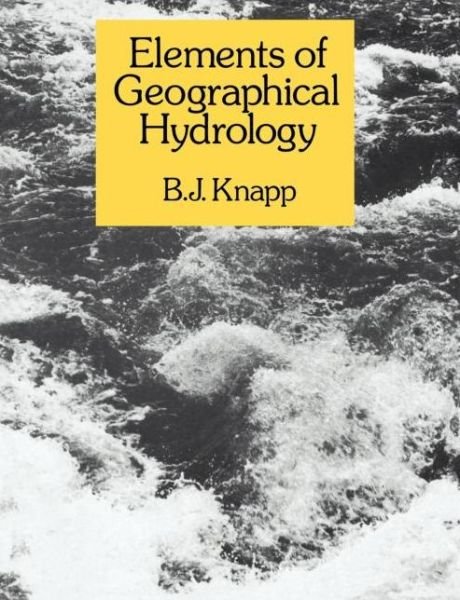 Elements of Geographical Hydrology - B.J. Knapp - Bøger - Taylor & Francis Ltd - 9780045510306 - 31. december 1979