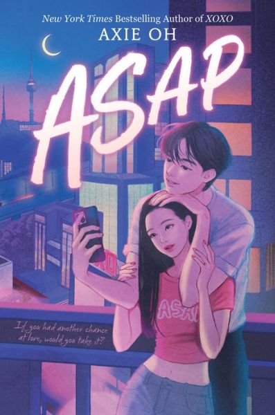 Cover for Axie Oh · ASAP - An XOXO Novel (Gebundenes Buch) (2024)