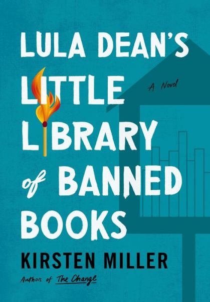 Cover for Kirsten Miller · Lula Dean's Little Library of Banned Books: A Novel (Paperback Book) (2024)