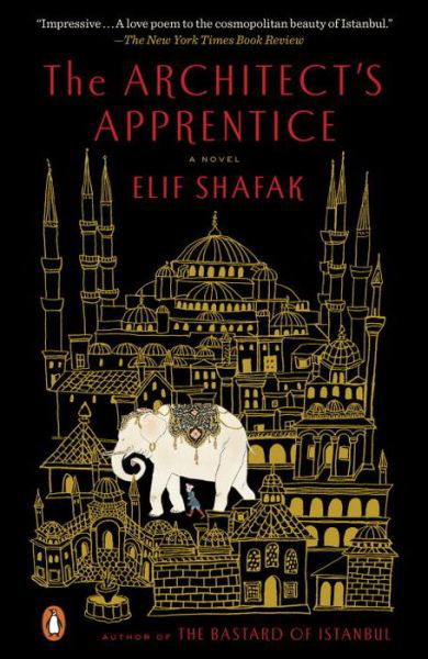 Architect's Apprentice A Novel - Elif Shafak - Libros - Penguin Publishing Group - 9780143108306 - 31 de mayo de 2016