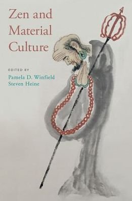 Zen and Material Culture -  - Bücher - Oxford University Press Inc - 9780190469306 - 3. August 2017