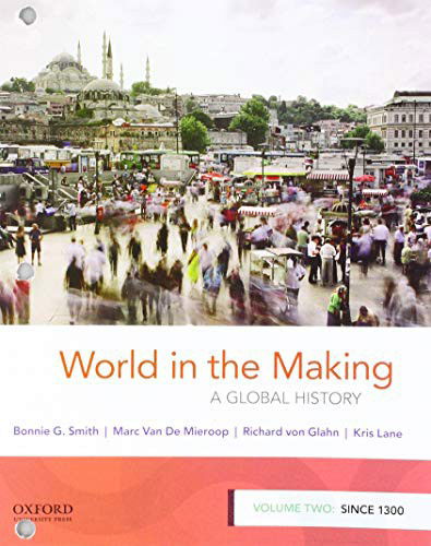 Cover for Bonnie G. Smith · World in the Making : A Global History, Volume Two : Since 1300 (Loose-leaf) (2018)