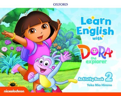 Learn English with Dora the Explorer: Level 2: Activity Book - Learn English with Dora the Explorer - Oxford Editor - Książki - Oxford University Press - 9780194052306 - 17 stycznia 2019