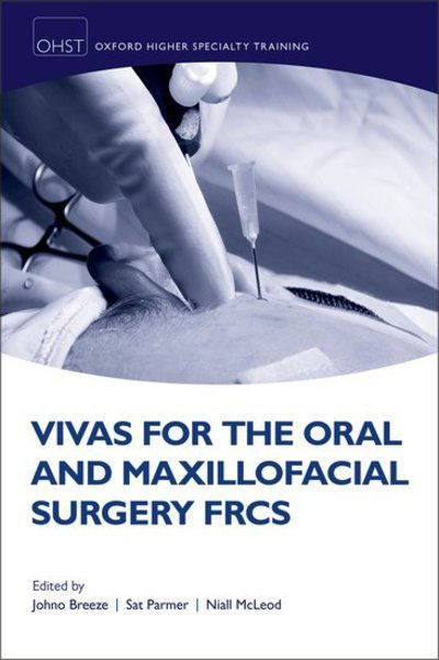 Cover for John Breeze · Vivas for the Oral and Maxillofacial Surgery FRCS - Oxford Higher Specialty Training (Paperback Book) (2019)