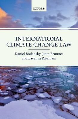 Cover for Bodansky, Daniel (, Foundation Professor, Sandra Day O'Conner College of Law) · International Climate Change Law (Taschenbuch) (2017)