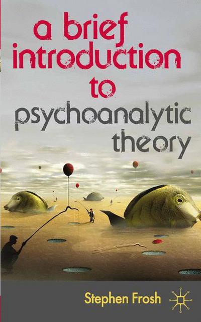 Cover for Stephen Frosh · A Brief Introduction to Psychoanalytic Theory (Paperback Book) (2012)