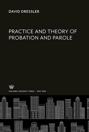 Cover for David Dressler · Practice and Theory of Probation and Parole (N/A) (1969)