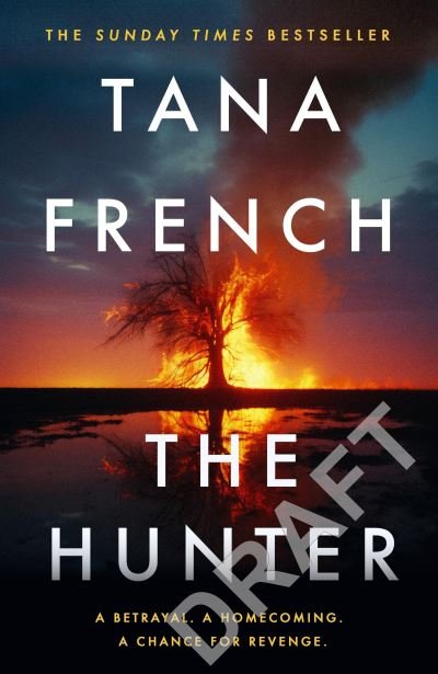 Cover for Tana French · The Hunter: The gripping and atmospheric new crime drama from the Sunday Times bestselling author of THE SEARCHER (Pocketbok) (2024)