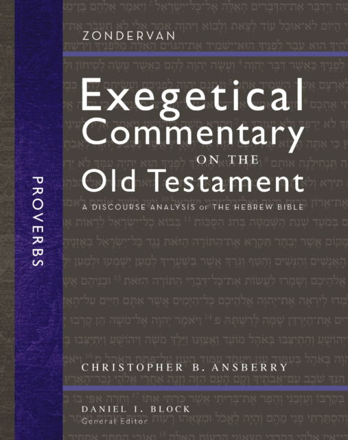 Cover for Christopher B. Ansberry · Proverbs: A Discourse Analysis of the Hebrew Bible - Zondervan Exegetical Commentary on the Old Testament (Hardcover Book) (2025)