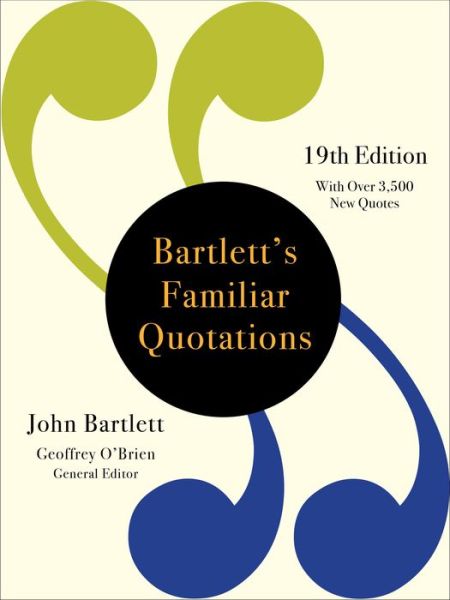 Cover for Geoffrey O'Brien · Bartlett's Familiar Quotations (19th Edition) (Hardcover Book) (2022)