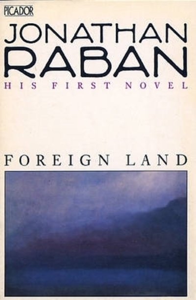 Cover for Jonathan Raban · Foreign Land - A Novel (N/A) (2006)