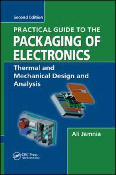 Cover for Ali Jamnia · Practical Guide to the Packaging of Electronics: Thermal and Mechanical Design and Analysis (Paperback Book) (2019)