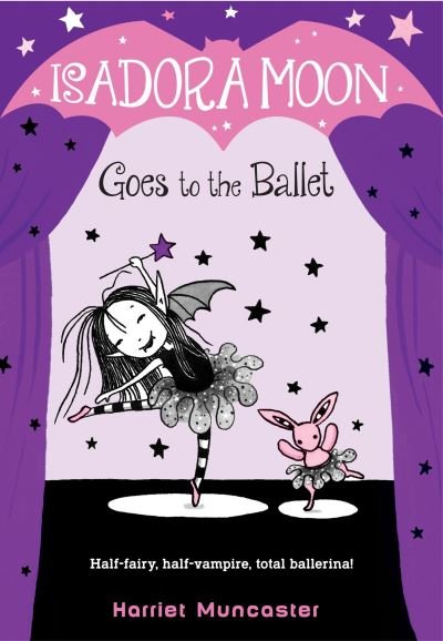 Cover for Harriet Muncaster · Isadora Moon goes to the ballet (Buch) [First American edition. edition] (2018)