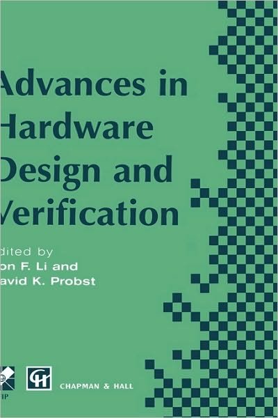 Cover for Chapman · Advances in Hardware Design and Verification - IFIP Advances in Information and Communication Technology (Hardcover Book) [1997 edition] (1997)