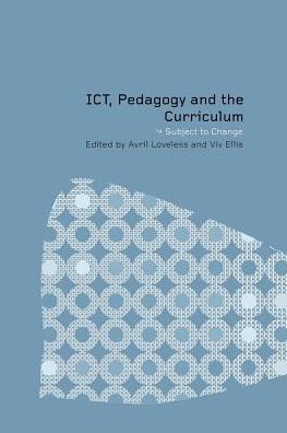 Cover for Avril Loveless · ICT, Pedagogy and the Curriculum: Subject to Change (Paperback Book) (2001)