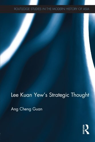 Cover for Ang Cheng Guan · Lee Kuan Yew's Strategic Thought - Routledge Studies in the Modern History of Asia (Pocketbok) (2013)