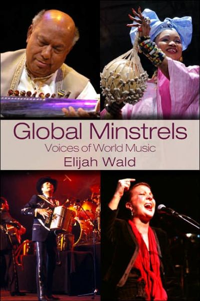 Cover for Elijah Wald · Global Minstrels: Voices of World Music (Taschenbuch) (2006)