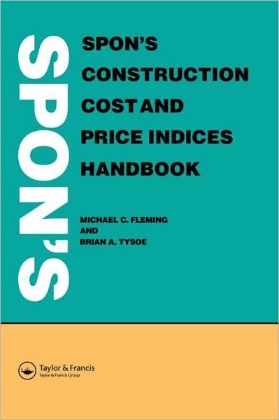 Cover for M C Fleming · Spon's Construction Cost and Price Indices Handbook (Hardcover Book) (1991)