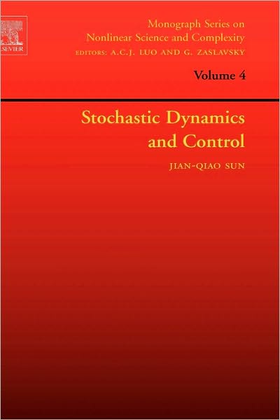 Cover for Sun, Jian-Qiao (University of Delaware, Department of Mechanical Engineering, Newark, U.S.A.) · Stochastic Dynamics and Control - Monograph Series on Nonlinear Science and Complexity (Hardcover Book) (2006)