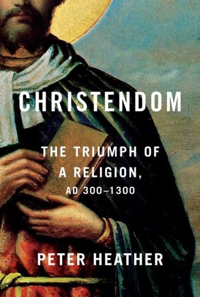 Cover for Peter Heather · Christendom (Hardcover Book) (2023)